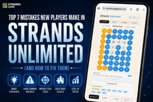 Top 7 Mistakes New Players Make in Strands Unlimited (and How to Fix Them)